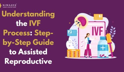 Understanding the IVF Process: Step-by-Step Guide to Assisted Reproductive