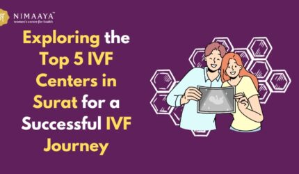 Exploring the Top 5 IVF Centers in Surat for Successful IVF Journey