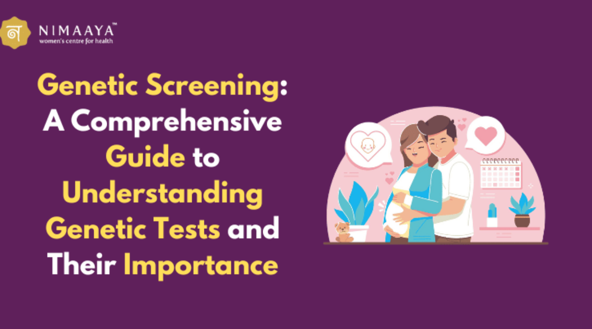 Genetic Screening: A Comprehensive Guide to Understanding Genetic Tests and Their Importance