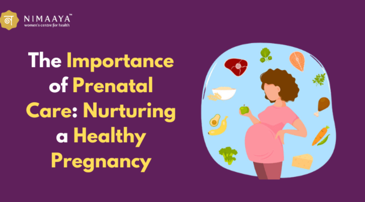 The Importance of Prenatal Care: Nurturing a Healthy Pregnancy