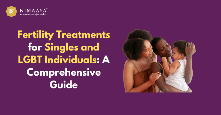 Fertility Treatments for Singles and LGBT Individuals: A Comprehensive Guide