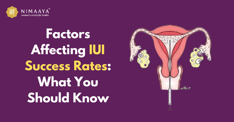 Factors Affecting IUI Success Rates: What You Should Know