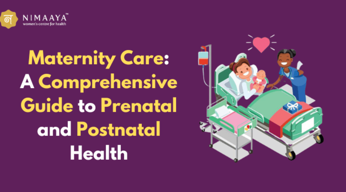 Maternity Care: A Comprehensive Guide to Prenatal and Postnatal Health