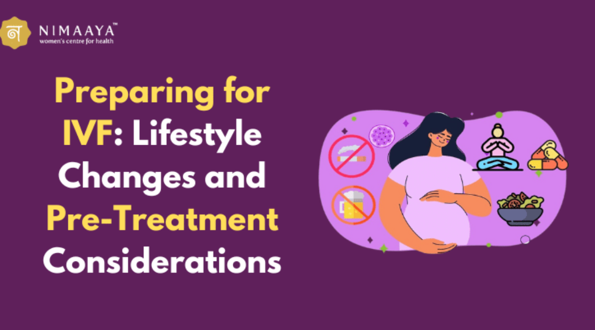 Preparing for IVF: Lifestyle Changes and Pre-Treatment Considerations