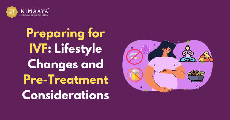 Preparing for IVF: Lifestyle Changes and Pre-Treatment Considerations