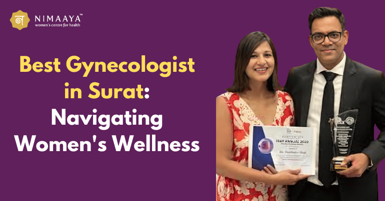Best Gynecologist in Surat: Navigating Women’s Wellness