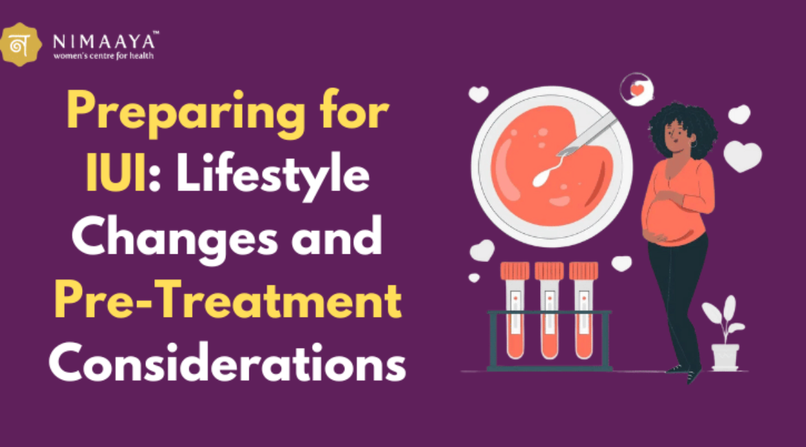 Preparing for IUI: Lifestyle Changes and Pre-Treatment Considerations