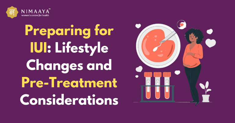 Preparing for IUI: Lifestyle Changes and Pre-Treatment Considerations