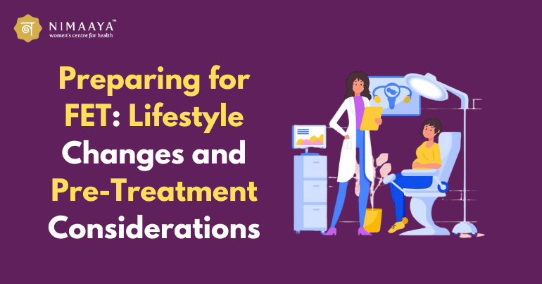 Preparing for FET: Lifestyle Changes and Pre-Treatment Considerations