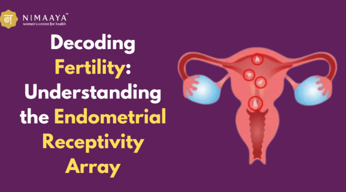 Decoding Fertility: Understanding the Endometrial Receptivity Array