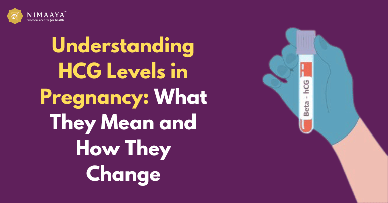 Understanding HCG Levels in Pregnancy: What They Mean and How They Change