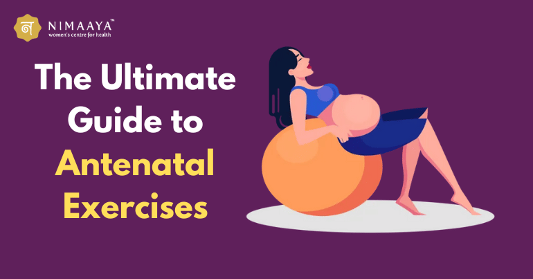The Ultimate Guide to Antenatal Exercises