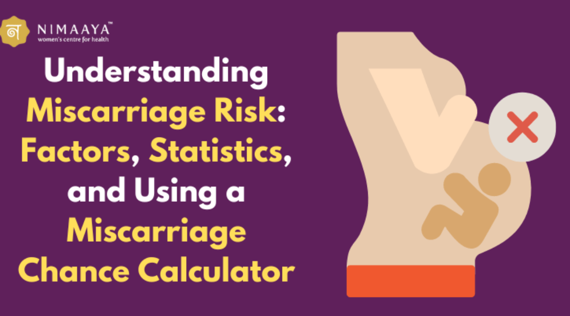Understanding Miscarriage Risk: Factors, Statistics, and Using a Miscarriage Chance Calculator