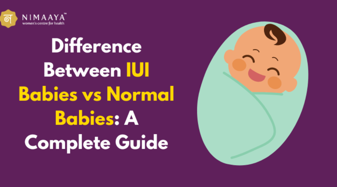 Difference Between IUI Babies vs Normal Babies: A Complete Guide