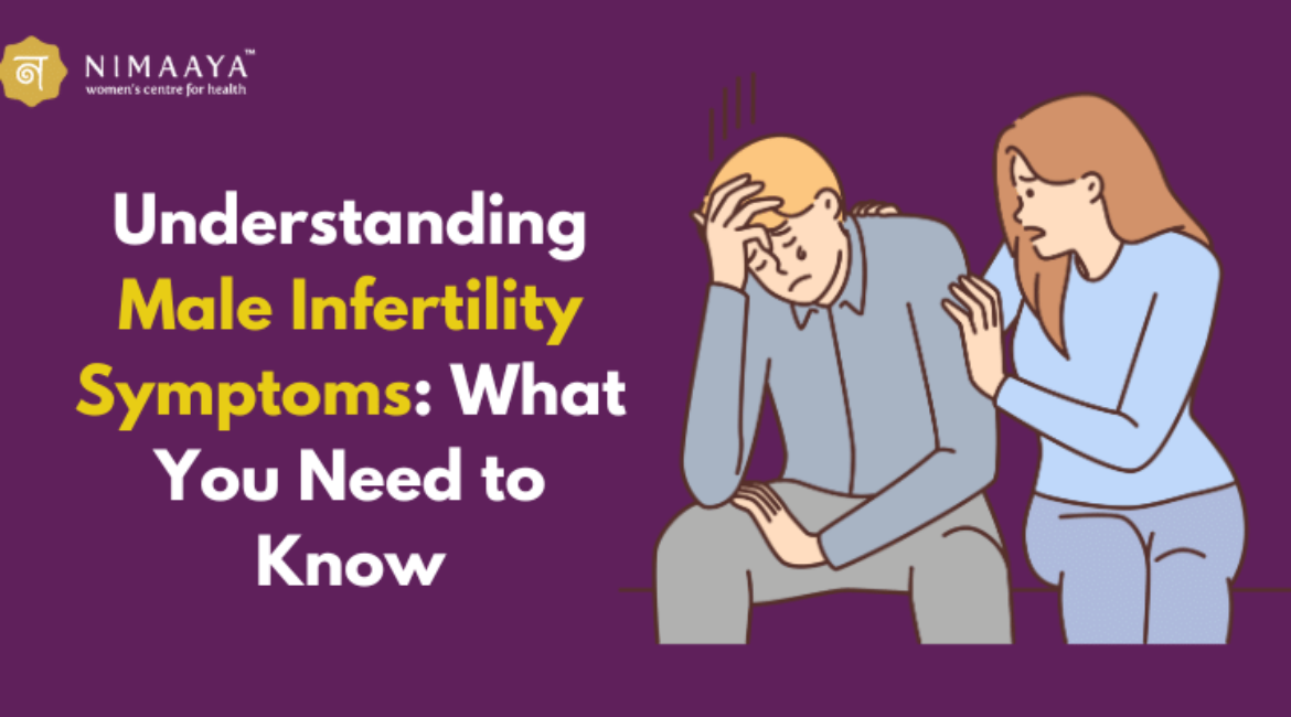 Understanding Male Infertility Symptoms: What You Need to Know