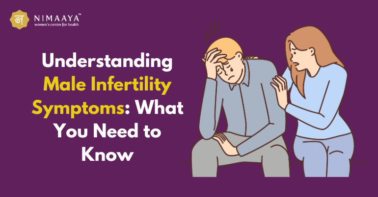 Understanding Male Infertility Symptoms: What You Need to Know