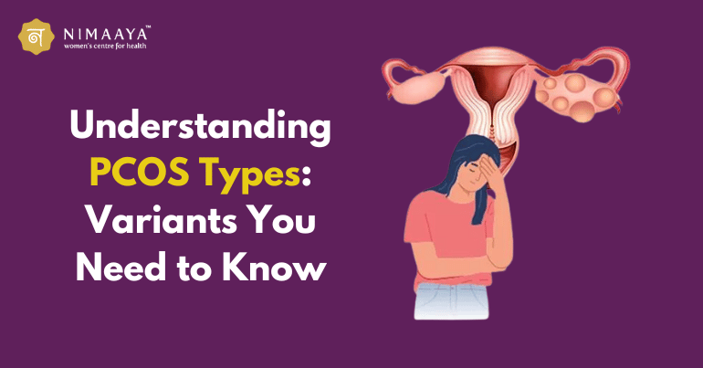 Understanding PCOS Types: Variants You Need to Know