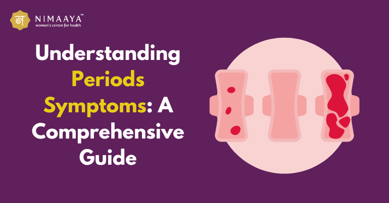 Understanding Periods Symptoms: A Comprehensive Guide