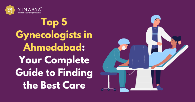 Top 5 Gynecologists in Ahmedabad