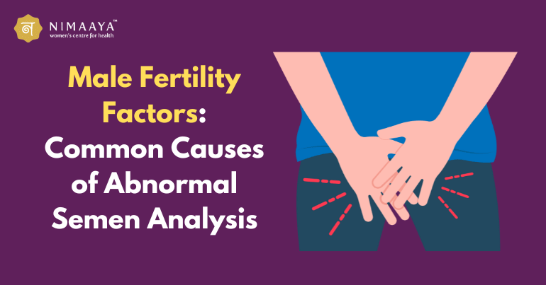 Male Fertility Factors: Common Causes of Abnormal Semen Analysis