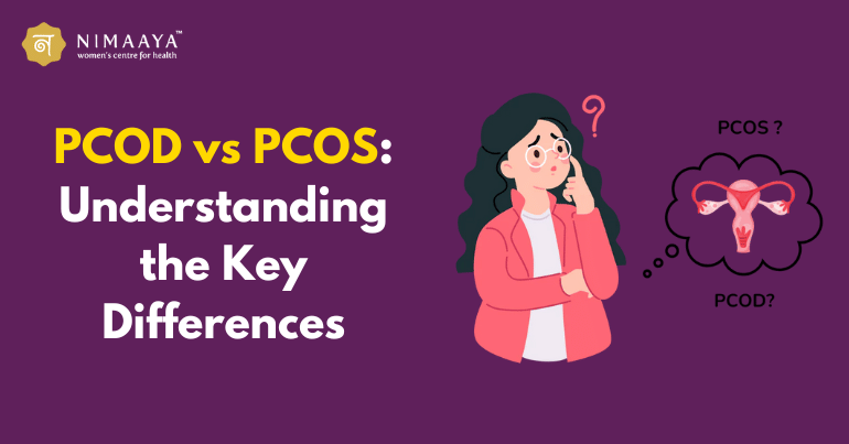 PCOD vs PCOS: Understanding the Key Differences