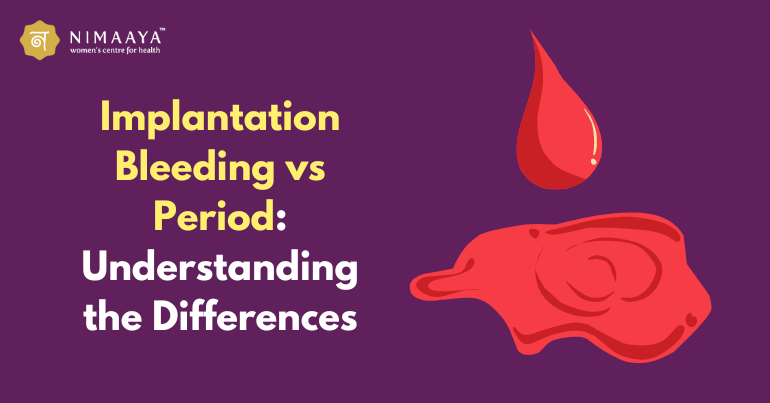 Implantation Bleeding vs Period: Understanding the Differences