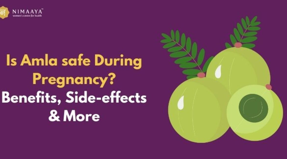 Is Amla safe During Pregnancy? – Benefits, Side-effects & More