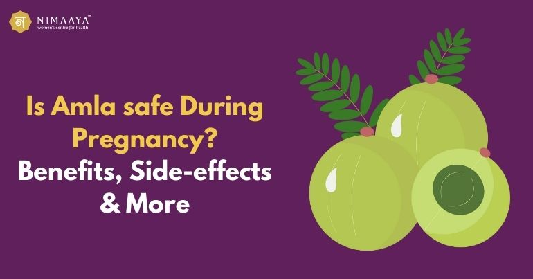 Is Amla safe During Pregnancy? – Benefits, Side-effects & More