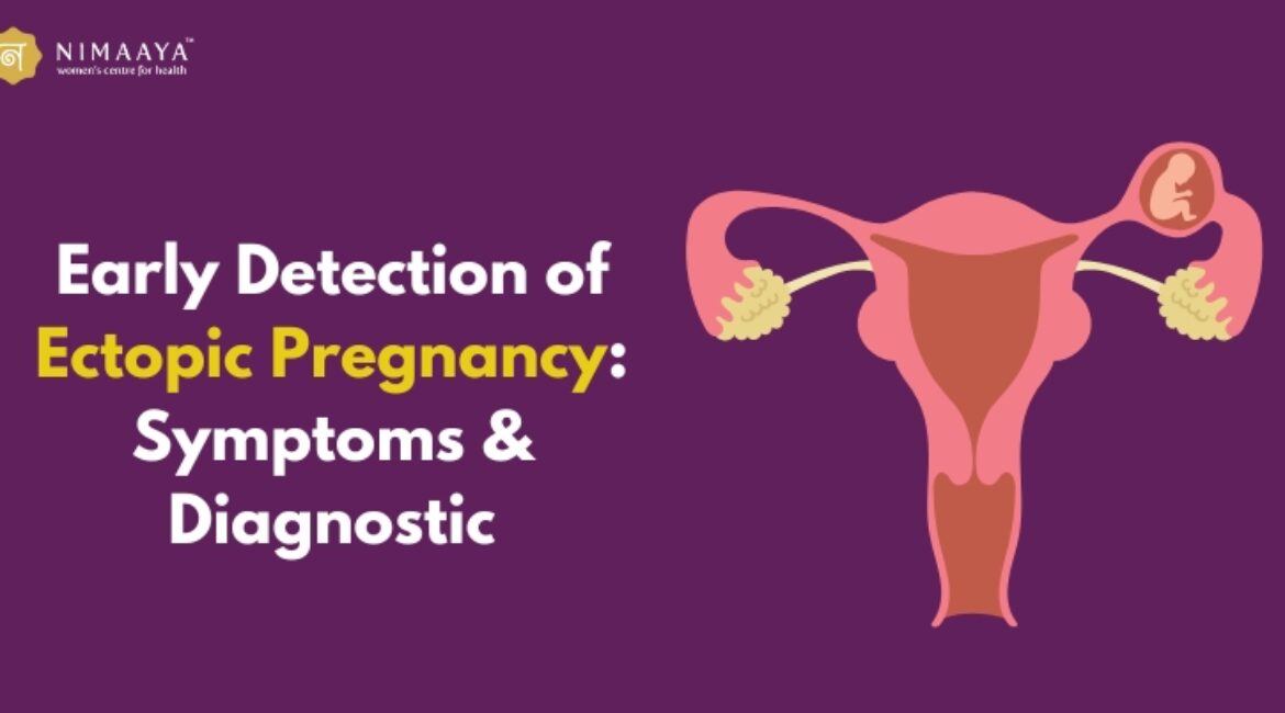 Early Detection of Ectopic Pregnancy: Symptoms & Diagnostic