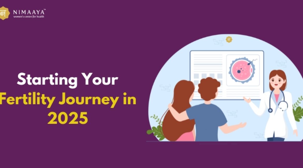 Starting Your Fertility Journey in 2025: Key Steps & Tips