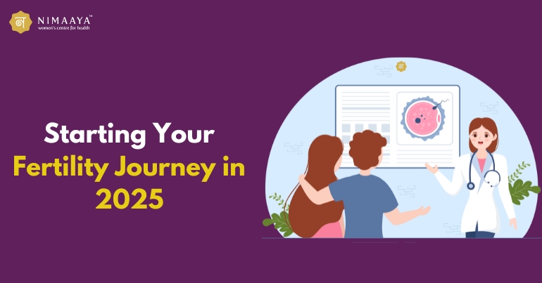 Starting Your Fertility Journey in 2025: Key Steps & Tips