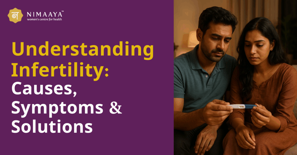 Understanding Infertility: Causes, Symptoms & Solutions