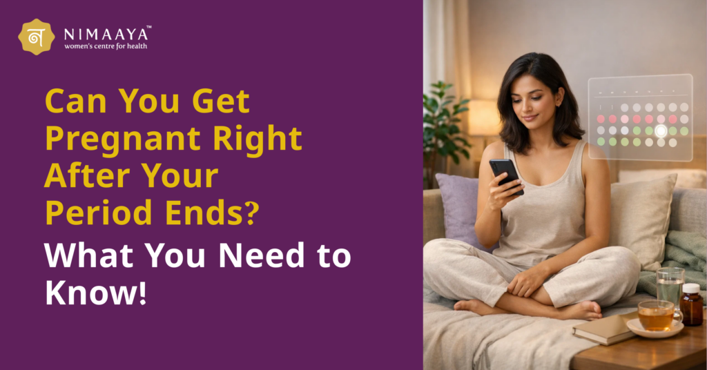 Can You Get Pregnant Right After Your Period Ends?