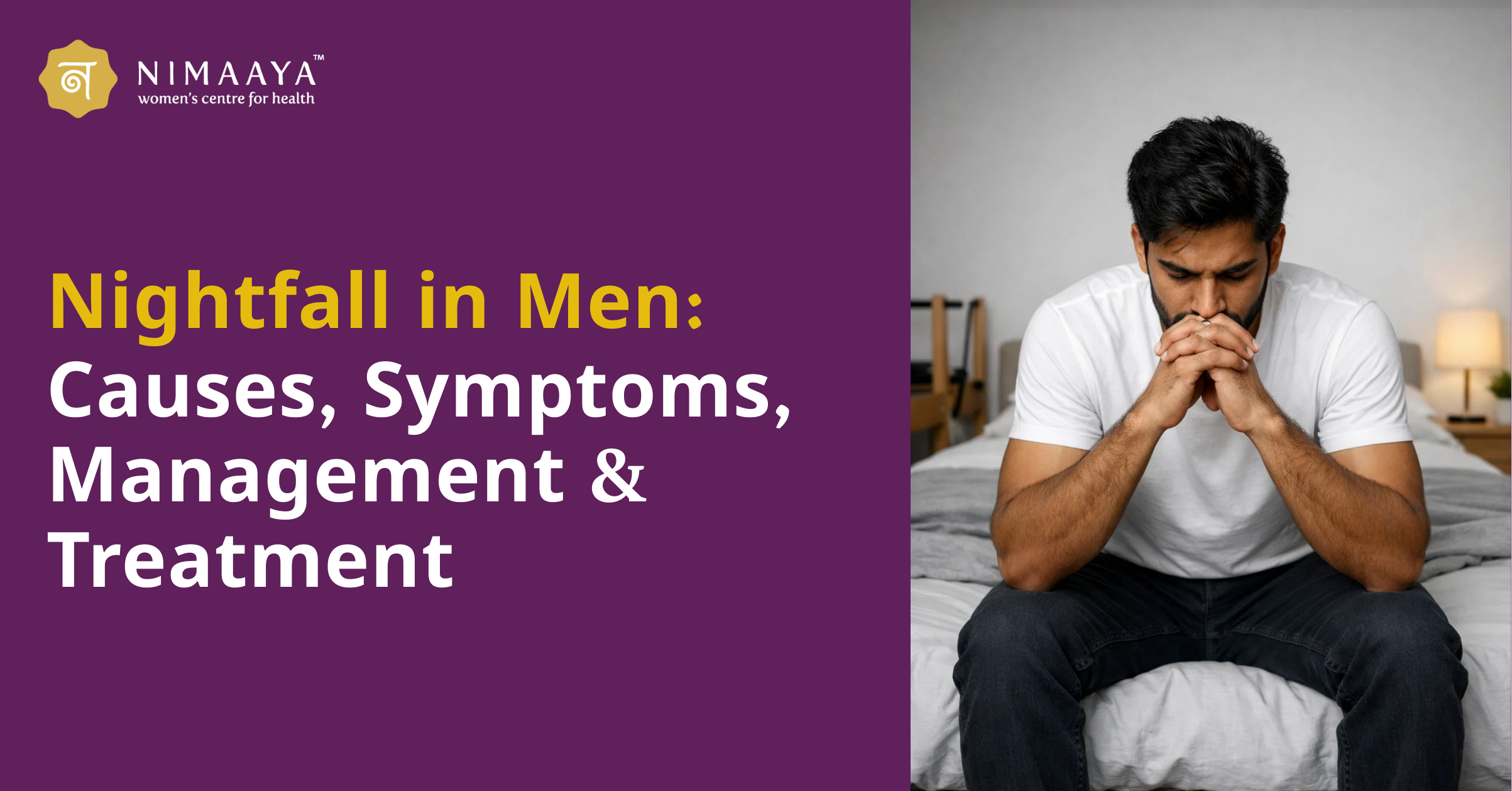 Nightfall in Men: Causes, Symptoms, Management & Treatment