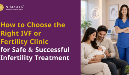 How to Choose the Right IVF & Fertility Clinic for Safe & Successful Infertility Treatment