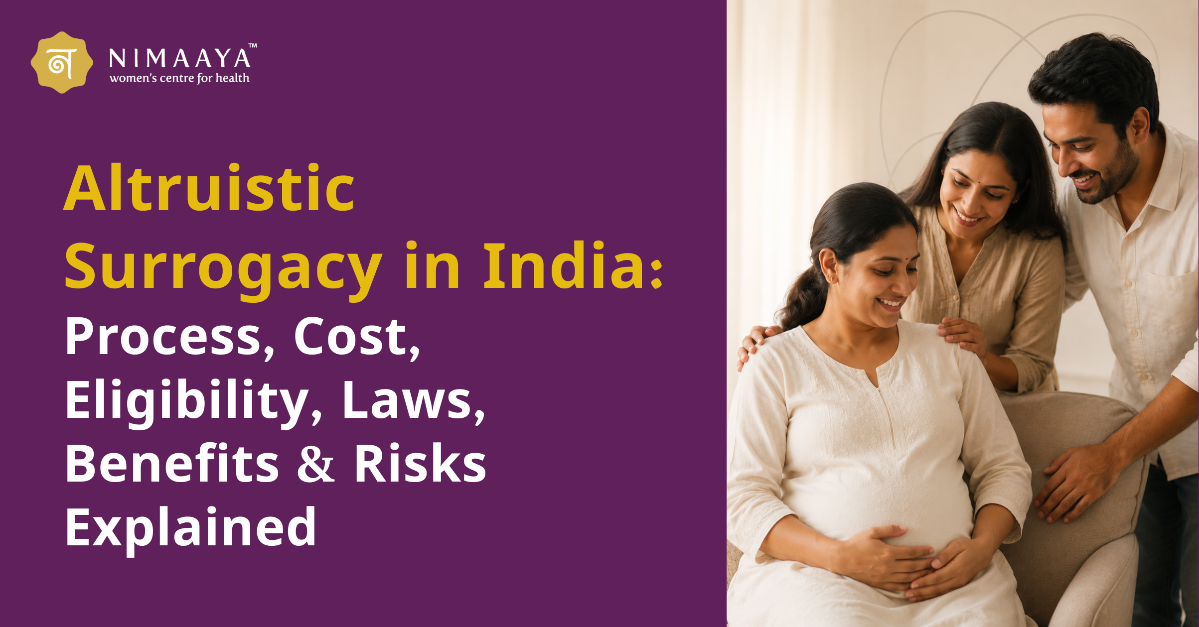 Altruistic Surrogacy in India: Process, Cost, Eligibility, Laws, Benefits & Risks Explained